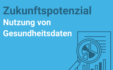 Zukunftspotenzial Gesundheitsdatennutzung