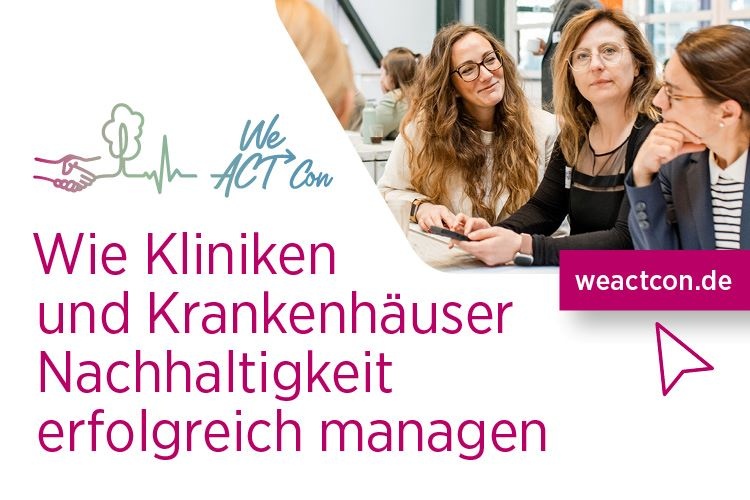 WeACT Con 2025: Wie Kliniken und Krankenhäuser Nachhaltigkeit erfolgreich...
